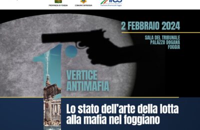 Vertice Antimafia: Lo stato dell’arte della lotta alla mafia nel foggiano